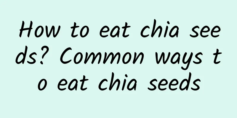 How to eat chia seeds? Common ways to eat chia seeds