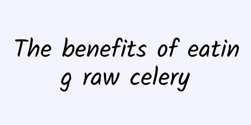 The benefits of eating raw celery