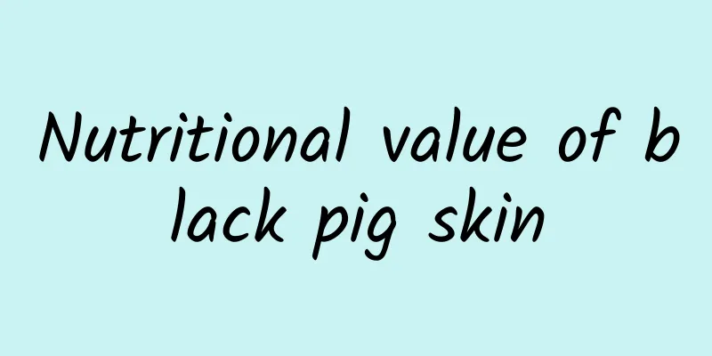 Nutritional value of black pig skin