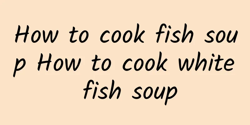 How to cook fish soup How to cook white fish soup