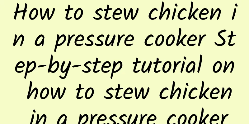 How to stew chicken in a pressure cooker Step-by-step tutorial on how to stew chicken in a pressure cooker