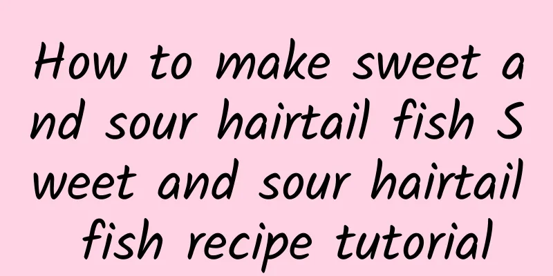 How to make sweet and sour hairtail fish Sweet and sour hairtail fish recipe tutorial