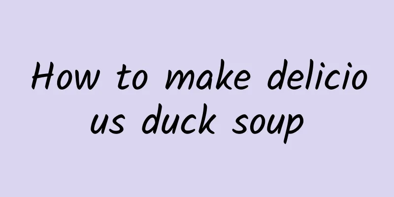 How to make delicious duck soup