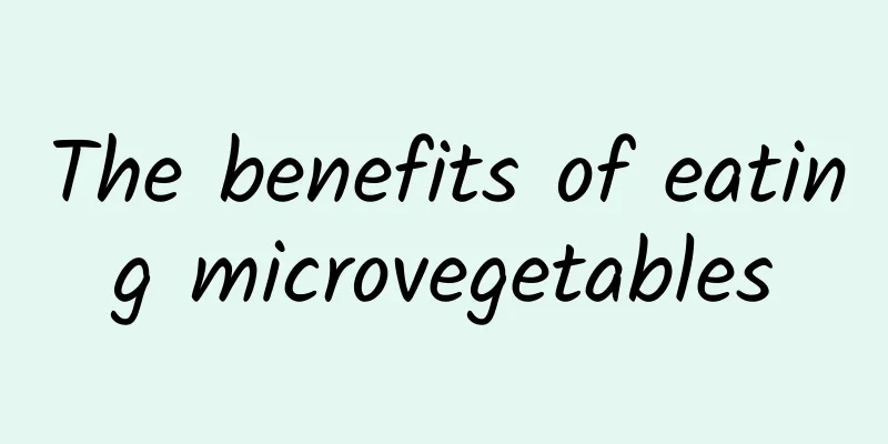 The benefits of eating microvegetables