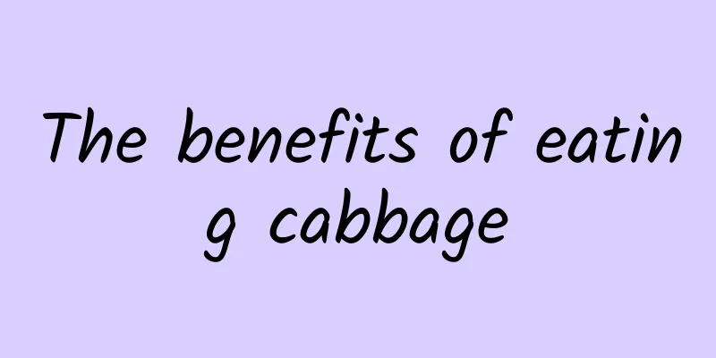 The benefits of eating cabbage