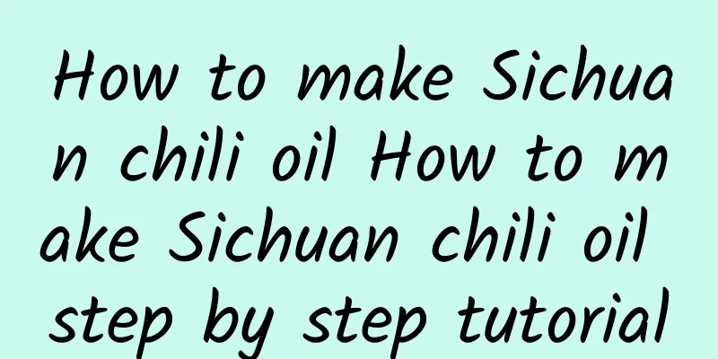 How to make Sichuan chili oil How to make Sichuan chili oil step by step tutorial