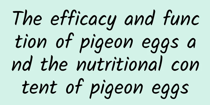 The efficacy and function of pigeon eggs and the nutritional content of pigeon eggs