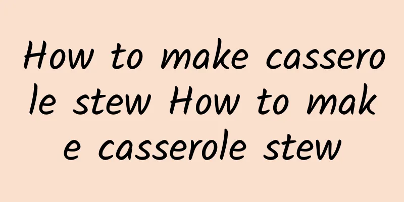 How to make casserole stew How to make casserole stew