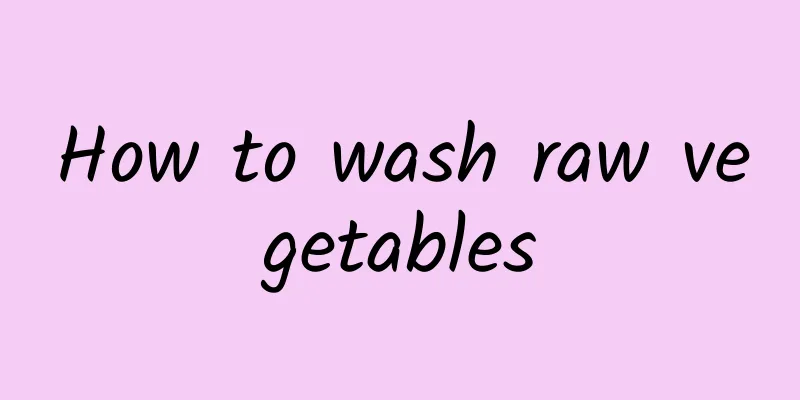 How to wash raw vegetables