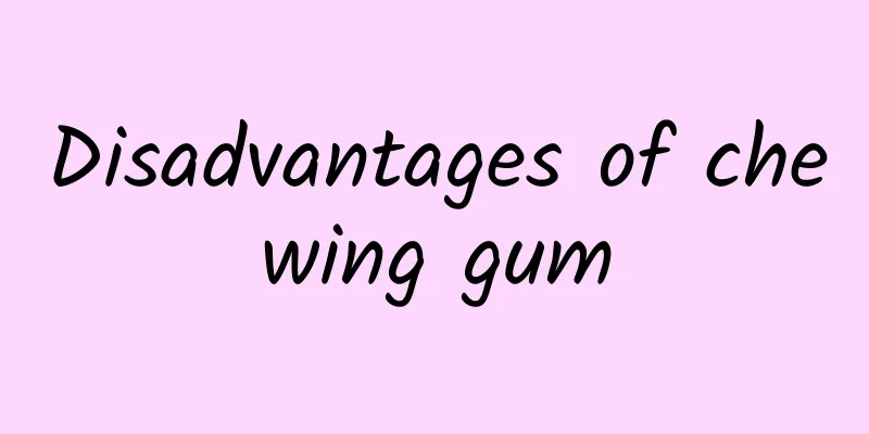 Disadvantages of chewing gum