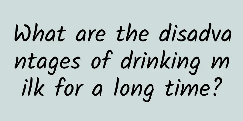 What are the disadvantages of drinking milk for a long time?