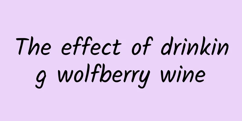 The effect of drinking wolfberry wine