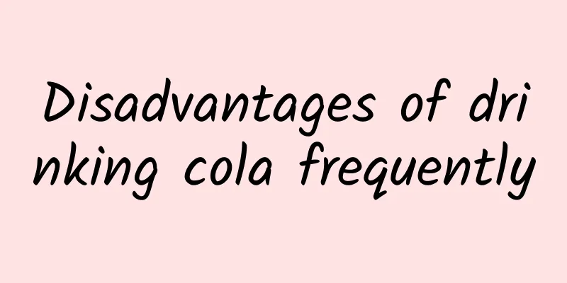 Disadvantages of drinking cola frequently