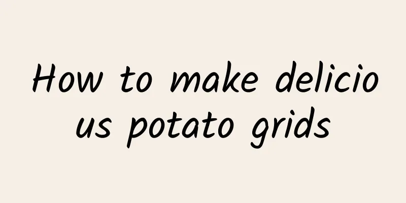 How to make delicious potato grids