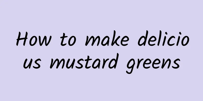 How to make delicious mustard greens