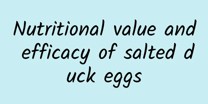 Nutritional value and efficacy of salted duck eggs