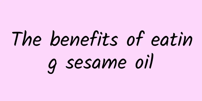 The benefits of eating sesame oil