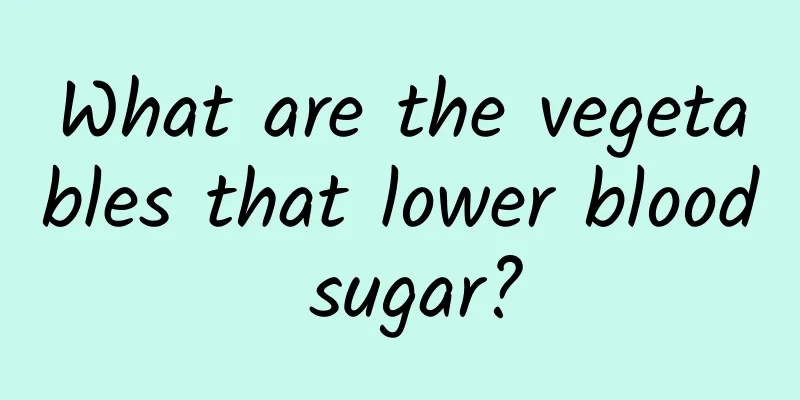 What are the vegetables that lower blood sugar?