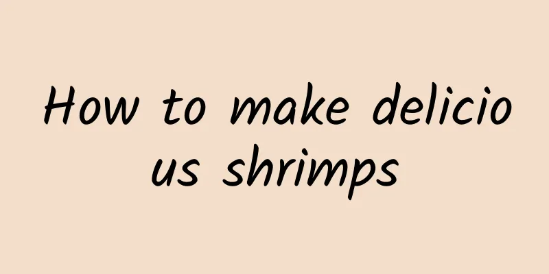 How to make delicious shrimps