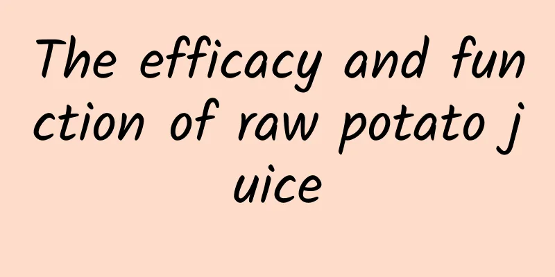 The efficacy and function of raw potato juice