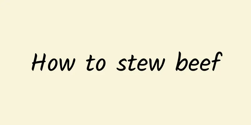 How to stew beef