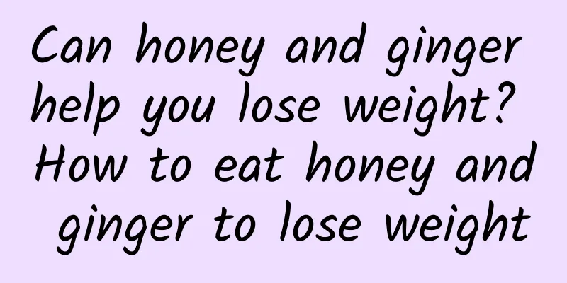 Can honey and ginger help you lose weight? How to eat honey and ginger to lose weight