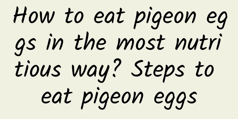 How to eat pigeon eggs in the most nutritious way? Steps to eat pigeon eggs