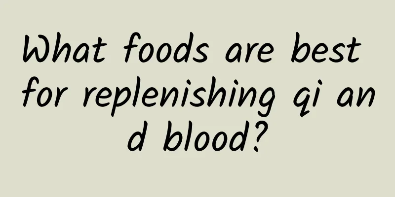 What foods are best for replenishing qi and blood?