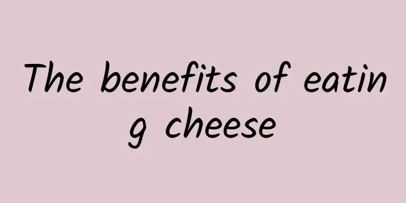 The benefits of eating cheese