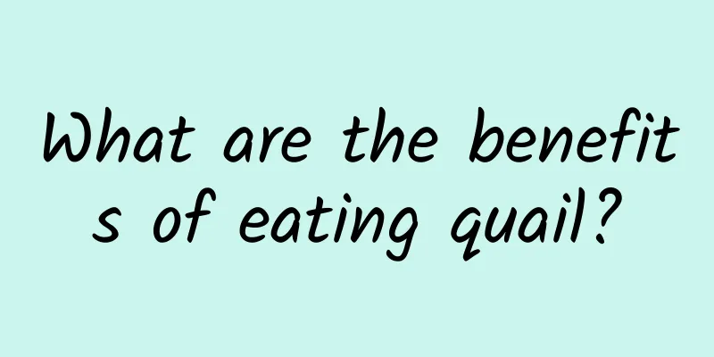 What are the benefits of eating quail?