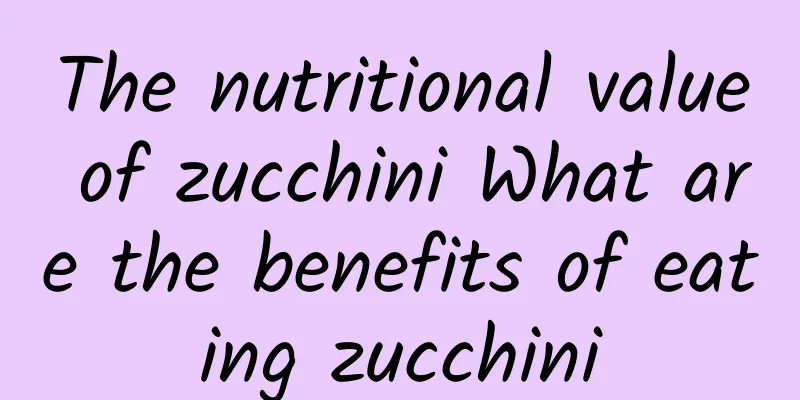 The nutritional value of zucchini What are the benefits of eating zucchini