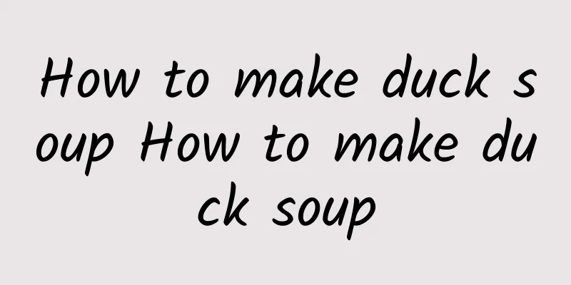 How to make duck soup How to make duck soup