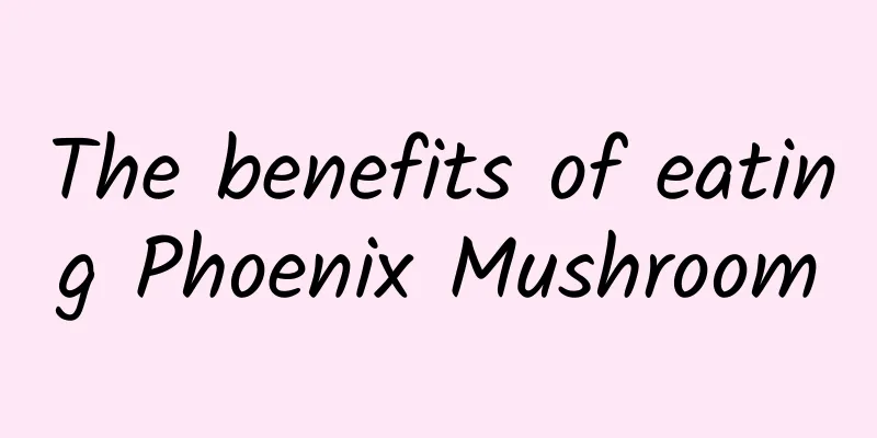 The benefits of eating Phoenix Mushroom