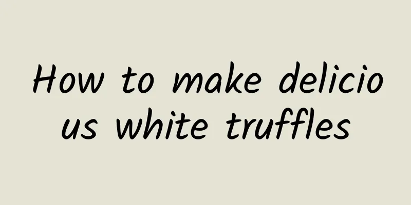 How to make delicious white truffles