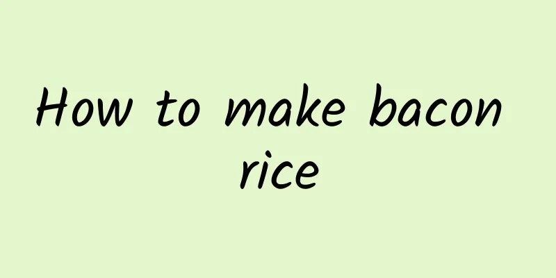 How to make bacon rice