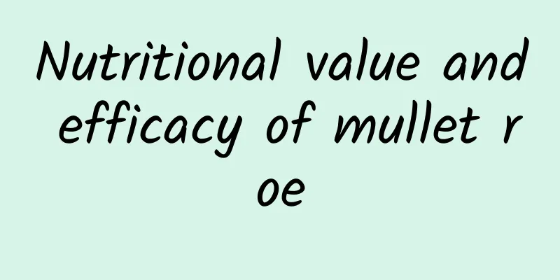 Nutritional value and efficacy of mullet roe