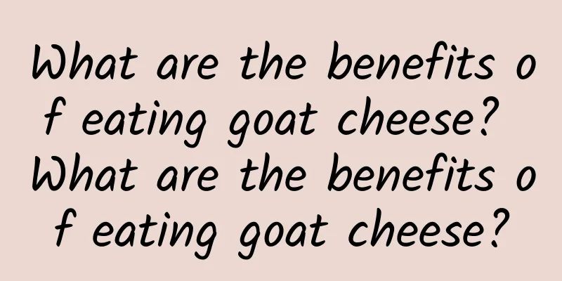 What are the benefits of eating goat cheese? What are the benefits of eating goat cheese?