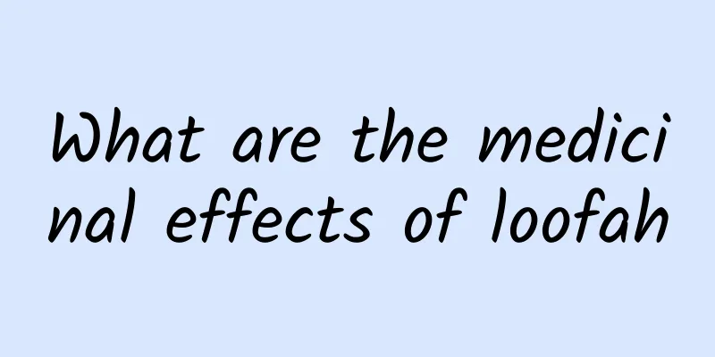 What are the medicinal effects of loofah