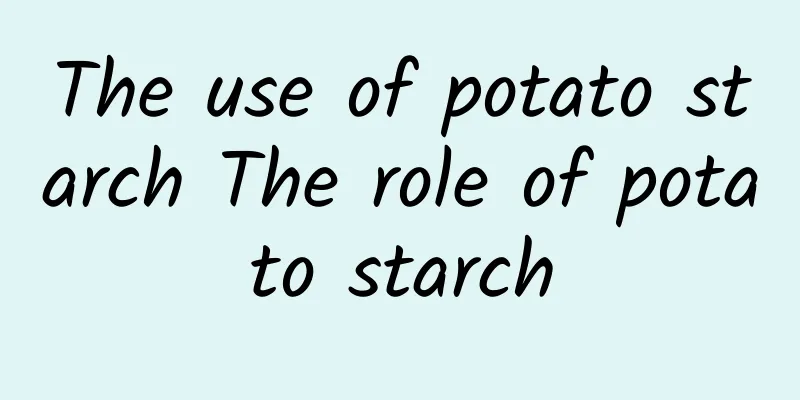 The use of potato starch The role of potato starch