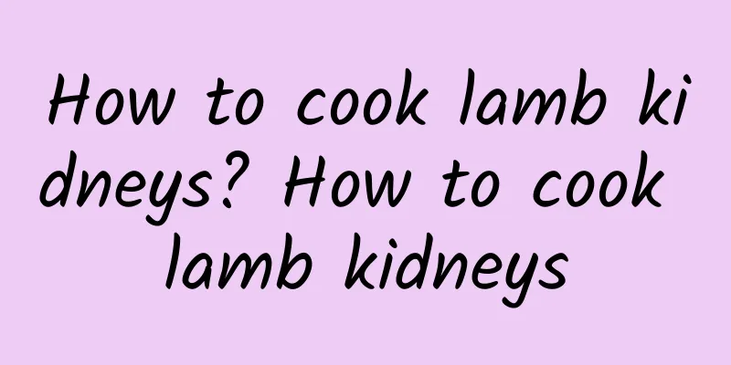 How to cook lamb kidneys? How to cook lamb kidneys