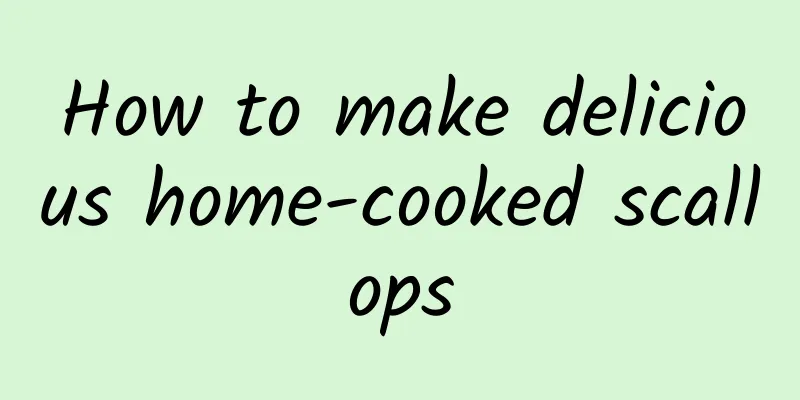 How to make delicious home-cooked scallops