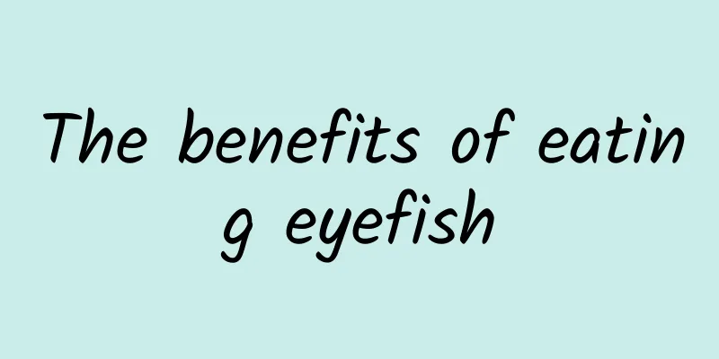 The benefits of eating eyefish