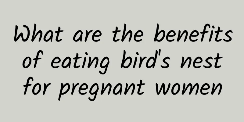 What are the benefits of eating bird's nest for pregnant women