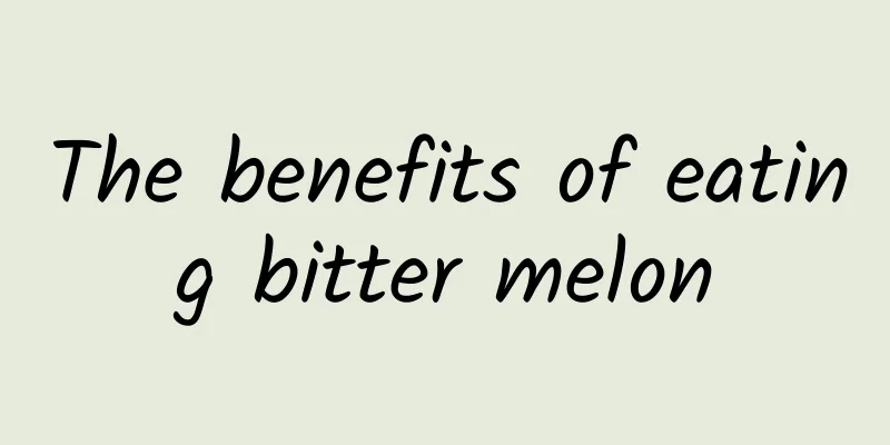 The benefits of eating bitter melon