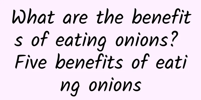 What are the benefits of eating onions? Five benefits of eating onions