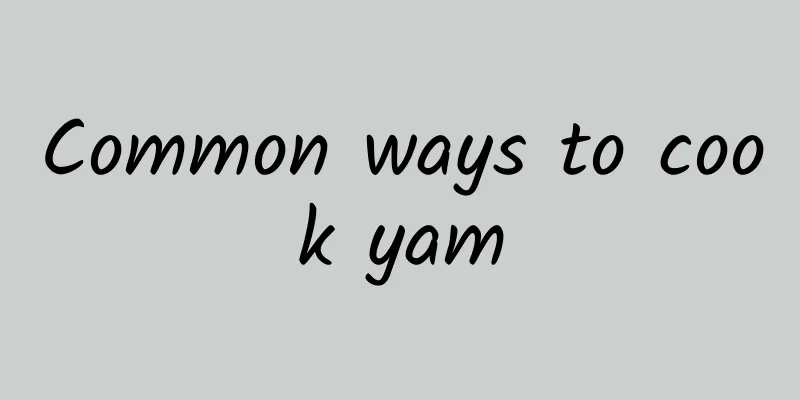 Common ways to cook yam