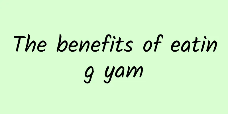 The benefits of eating yam