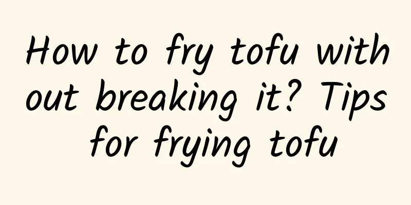 How to fry tofu without breaking it? Tips for frying tofu