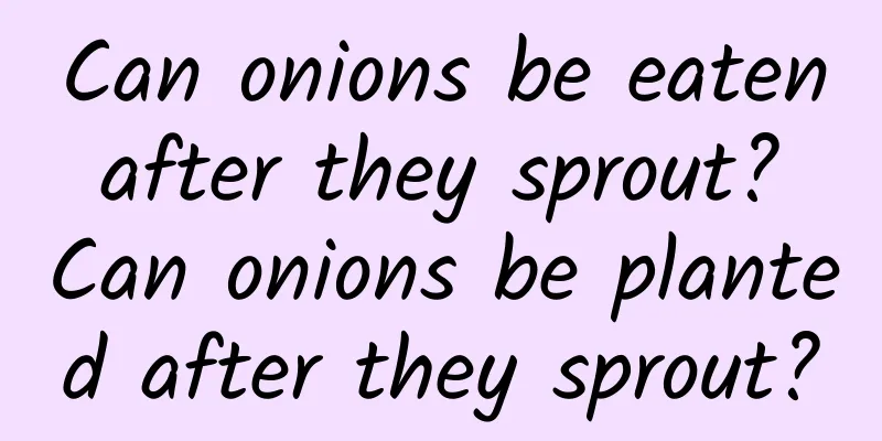 Can onions be eaten after they sprout? Can onions be planted after they sprout?