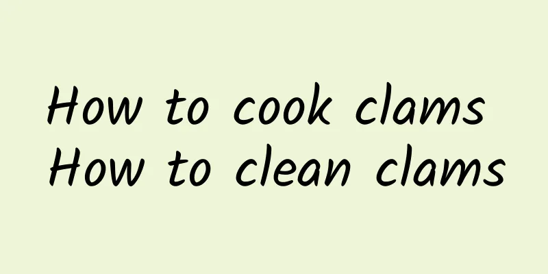 How to cook clams How to clean clams